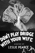 ‎Don't Play Bridge With Your Wife (1933) directed by Leslie Pearce ...