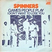 Spinners - Games People Play / I Don't Want To Lose You (1975, Vinyl ...