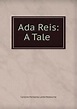 Книга "Ada Reis: A Tale ." – купить книгу ISBN 978-5-8741-3424-2 с ...