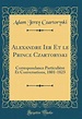 Alexandre Ier Et Le Prince Czartoryski, Adam Jerzy Czartoryski ...