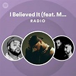 I Believed It (feat. Mac Miller) Radio - playlist by Spotify | Spotify
