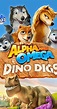Alpha and Omega: Dino Digs (Video 2016) - IMDb