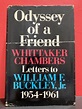 Odyssey of a Friend: Letters to William F.Buckley Jr. 1954-1961 ...