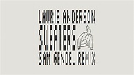 Laurie Anderson - Sweaters (Sam Gendel Remix) (Official Audio) - YouTube