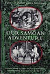 Our Samoan Adventure by Stevenson, Fanny & Robert Louis: Fine Hardcover ...