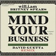 will.i.am ft. Britney Spears - MIND YOUR BUSINESS (David Guetta Remix ...