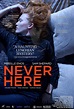 Never Here : Mega Sized Movie Poster Image - IMP Awards