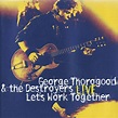 George Thorogood & The Destroyers - Live Let's Work Together (1995, CD ...