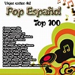 Viejos Éxitos del Pop Español - Top 100 - Compilation by Various ...