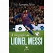 A Biografia De Lionel Messi - livrofacil