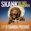 Os Três Primeiros (O Samba Poconé) (Ao Vivo) | Single/EP de Skank ...