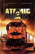 Atomic Train Pictures - Rotten Tomatoes