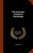 The American Journal of Psychology by Anonymous (English) Hardcover ...