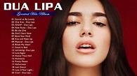 Dua Lipa Best Songs - Dua Lipa Greatest Hits Playlist Album #3 - YouTube