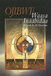 Ojibwe: Waasa Inaabidaa, We Look in All Directions by Thomas Peacock ...