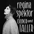 Regina Spektor: Older and taller, la portada de la canción