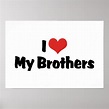 I Love My Brothers Poster | Zazzle.com