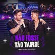 Wesley Safadão; Lucas Aboiador, Não Fosse Tão Tarde (Ao Vivo / Single ...
