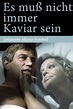 Es muss nicht immer Kaviar sein (TV Series 1977-1977) — The Movie ...