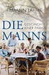 Die Manns. Geschichte einer Familie by Tilmann Lahme | Goodreads