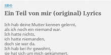 "EIN TEIL VON MIR (ORIGINAL)" LYRICS by SIDO: Ich hab deine Mutter...