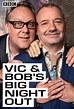Vic & Bob's Big Night Out - TheTVDB.com