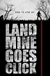 LANDMINE GOES CLICK Review | Film Pulse