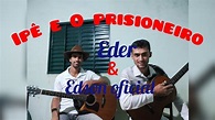 o Ipe e o Prisioneiro (Lio e Leo )Ipe florido - Edson & Edson oficial ...