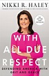 With All Due Respect by Nikki R. Haley — buy book • 978-1-250-26655-2 ...