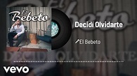 El Bebeto - Decidí Olvidarte (Audio) - YouTube