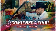 Leonardo Aguilar - El Comienzo Del Final (Video Oficial) - YouTube