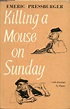 KILLING A MOUSE ON SUNDAY by PRESSBURGER EMERIC: bon Couverture rigide ...