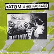 Atom and His Package - Atom and His Package Lyrics and Tracklist | Genius