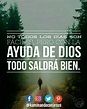 Todo saldrá bien!! 😊🙌👍 | Todo saldra bien, Frases sabias, Ayuda de dios