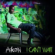 Akon - I Can't Wait [single] (2008) :: maniadb.com