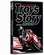 Troy's Story - The Incredible Rise of Superbike Champion Troy Bayliss ...