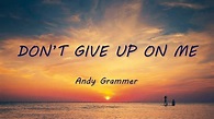 Andy Grammer - Don't Give Up On Me (Lyrics) - YouTube