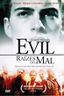 Evil - Raízes do Mal - Filme 2003 - AdoroCinema