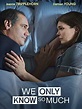 We Only Know So Much (2018) - FilmAffinity