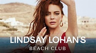 Lindsay Lohan's Beach Club | Ruutu