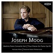 Johannes Brahms - Piano Concerto No. 1; Four Pieces Op. 119 (Joseph Moog)