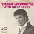 Tom Jones - With These Hands (1965, Vinyl) | Discogs