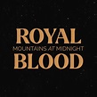 Royal Blood - Mountains At Midnight: listen with lyrics | Deezer