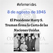 Efemerides: 8 de agosto de 1945: el presidente Harry S. Truman firma la ...