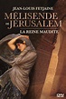 Mélisende de Jérusalem (French Edition) by Jean-Louis Fetjaine | Goodreads