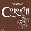 Caravan – The Best Of Caravan "Live" (1982, Vinyl) - Discogs