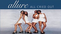 Allure All Cried Out - YouTube