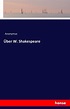 'Über W. Shakespeare' von 'Anonymus' - Buch - '978-3-7428-5205-2'