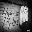 High Off My Love - Single by Paris Hilton | Spotify