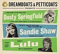 Dreamboats & Petticoats Presents… Dusty Springfield / Sandie Shaw ...